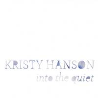 Kristy Hanson : Into the Quiet